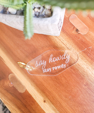 Say howdy stay rowdy [keychain]