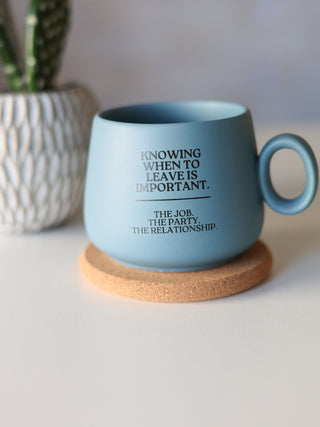Knowing when to Leave is Important [Mug]