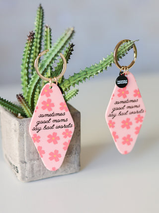 Sometimes Good Moms say Bad words [keychain]