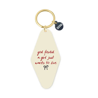 God Forbid a girl just wants to live [keychain]