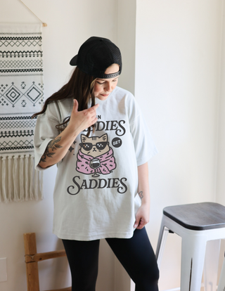 Even Baddies get Saddies [tee]